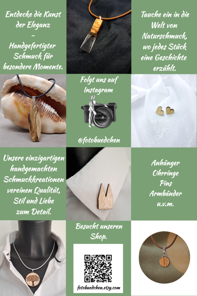 Entdecke die Kunst der Eleganz - Handgefertigter Schmuck für besondere Momente.
Tauche ein in die Welt von Naturschmuck wo jedes Stück eine Geschichte erzählt.
Unsere einzigartigen handgemachten Schmuckkreationen vereinen Qualität, Stil und Liebe zum Detail.
Anhänger, Ohrringe, Pins, Armbänder, u.v.m